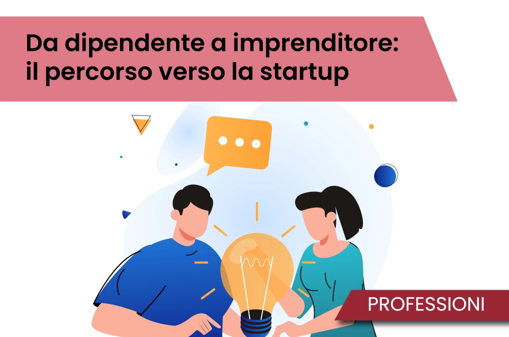 Da dipendente a imprenditore: il percorso verso la startup