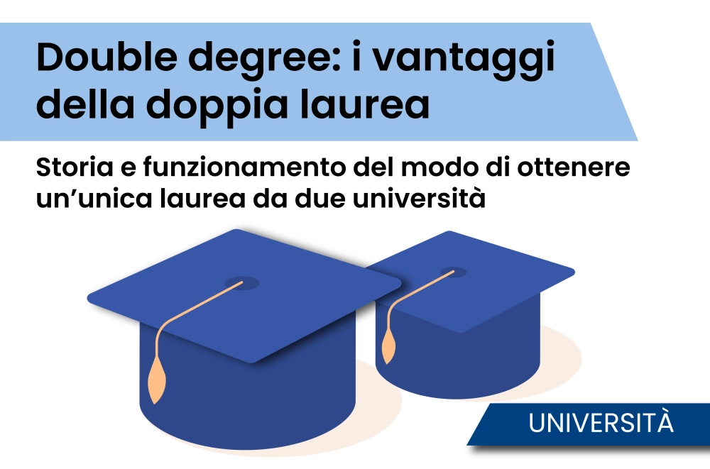 Double degree: i vantaggi della doppia laurea