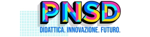 PNSD - PIANO NAZIONALE SCUOLA DIGITALE