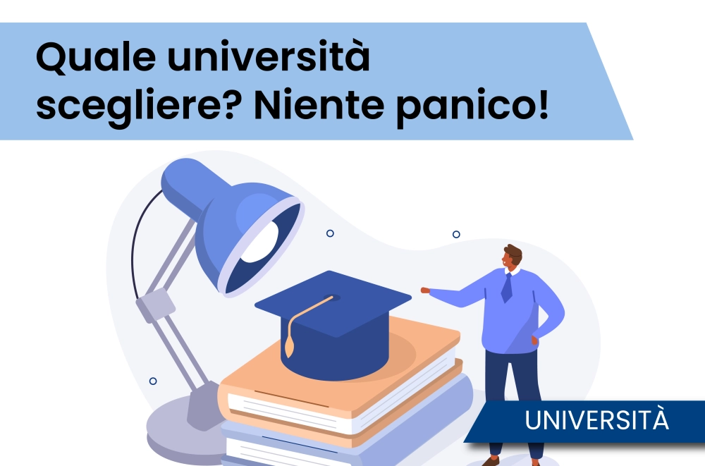 Quale università scegliere? Niente panico!