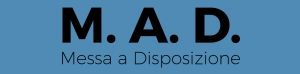 M.A.D. Messa a Disposizione