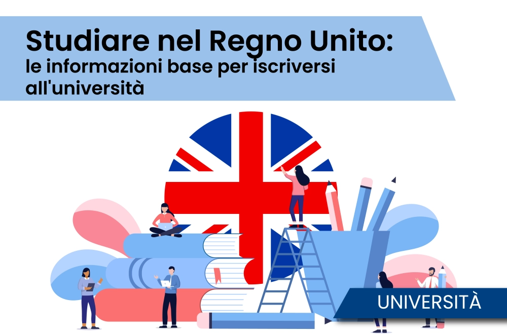 Studiare nel Regno Unito: le informazioni base per iscriversi all'università