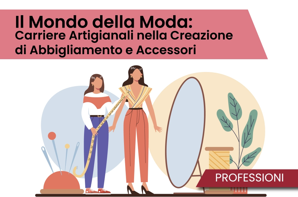 Il Mondo della Moda: Carriere Artigianali nella Creazione di Abbigliamento e Accessori