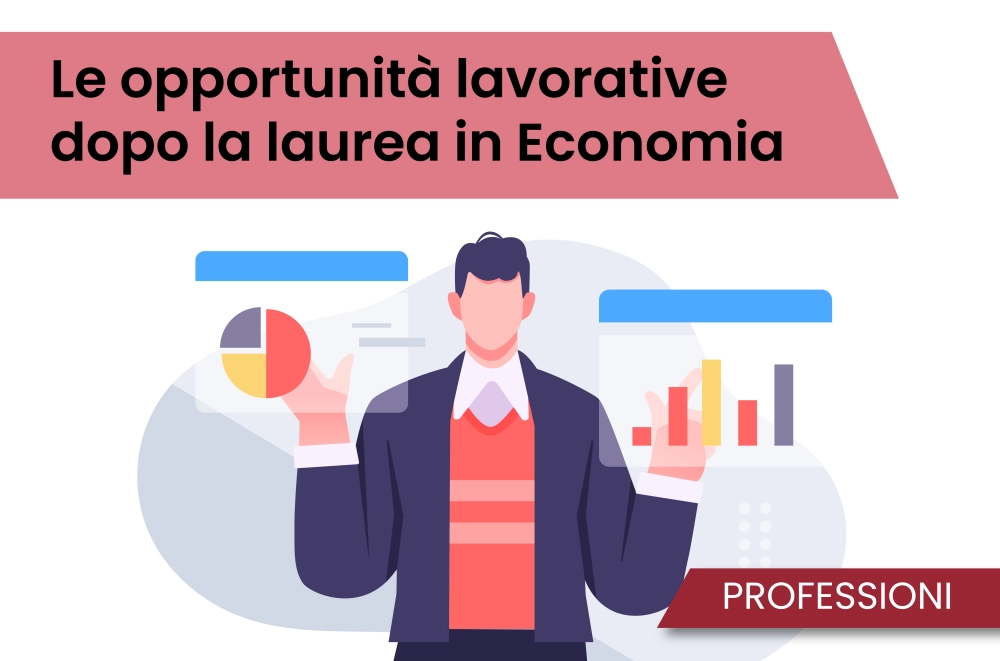 Le opportunità lavorative dopo la laurea in Economia