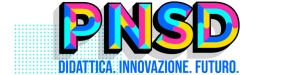 PNSD - PIANO NAZIONALE SCUOLA DIGITALE